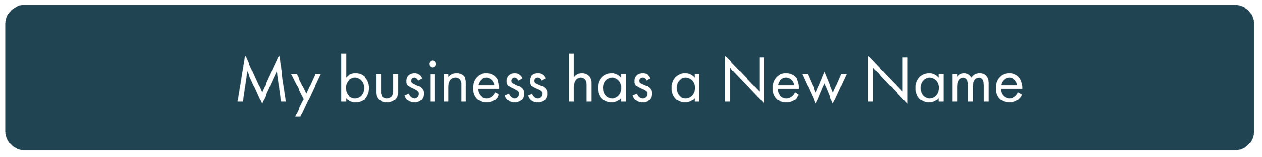 My business has a new name Opens in new window